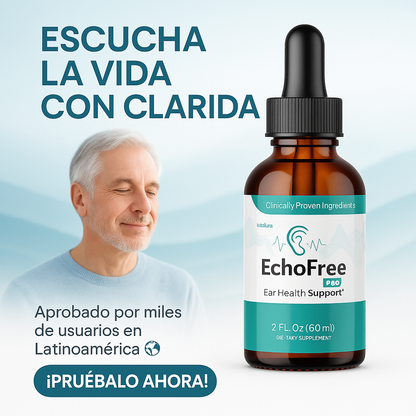 EchoFree PRO – Recupera tu audición y elimina el zumbido con ingredientes naturales 🌿 + Envío Gratis 🎁